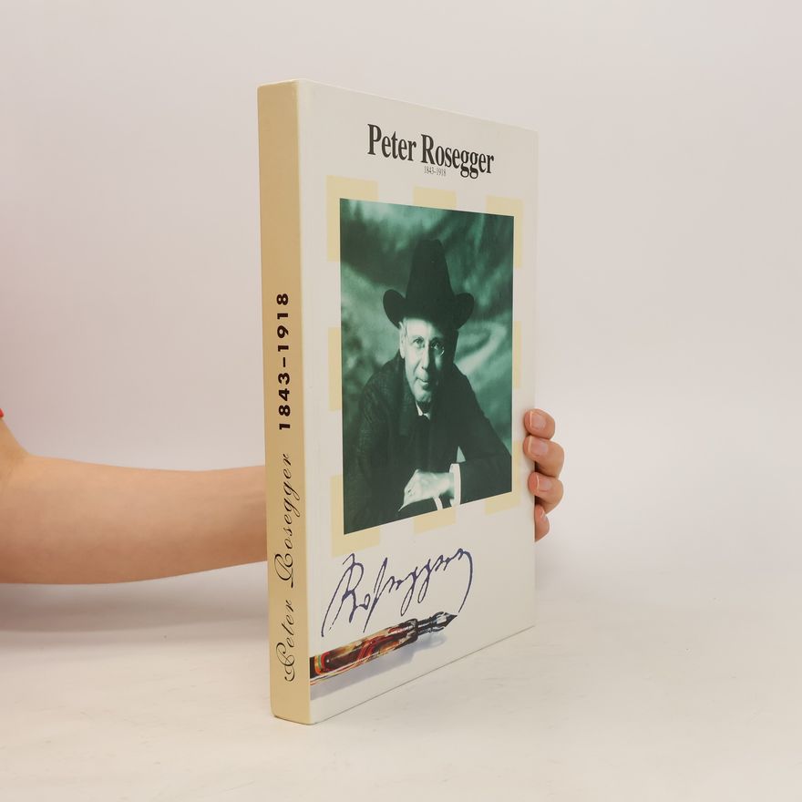 Peter Rosegger Peter Rosegger. Objektbeschreibungen