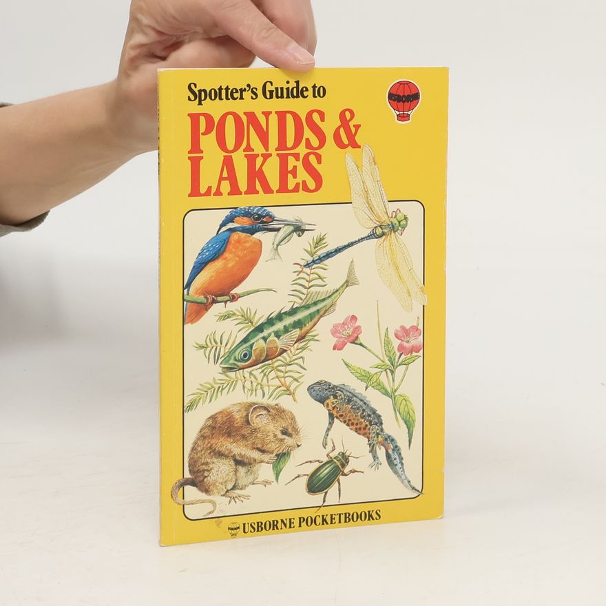Anthony Wootton Spotter's Guide to Ponds & Lakes