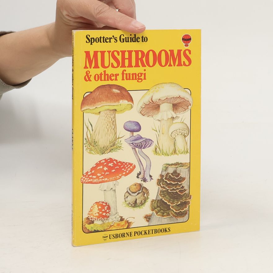 Richard A. Clarke Mushrooms & Other Fungi