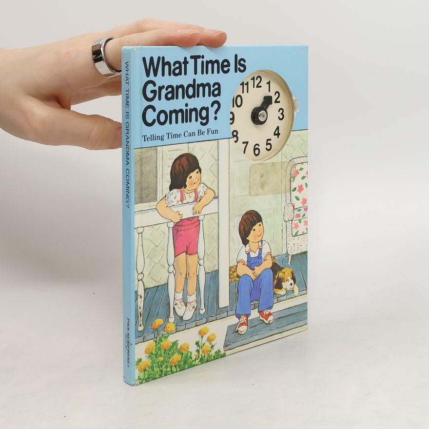 Peter S. Seymour What time is Grandma coming?
