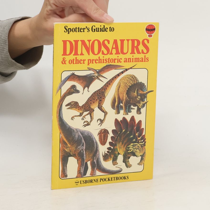David Norman Spotter's Guide to Dinosaurs & Other Prehistoric Animals