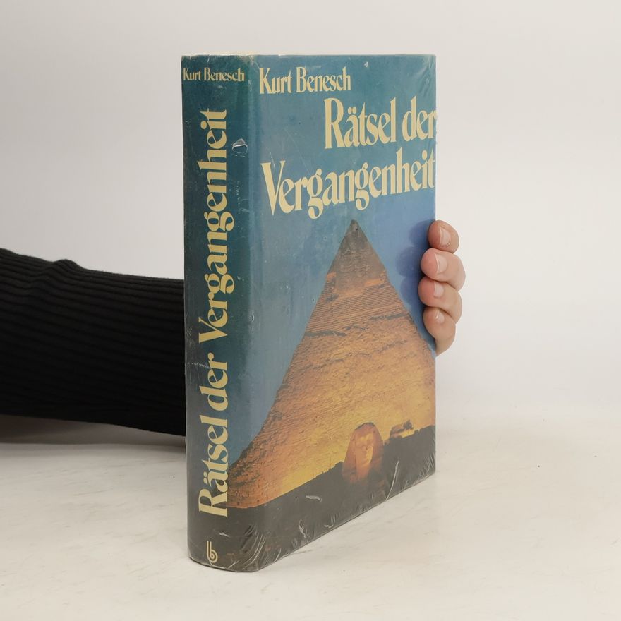Kurt Benesch Rätsel der Vergangenheit