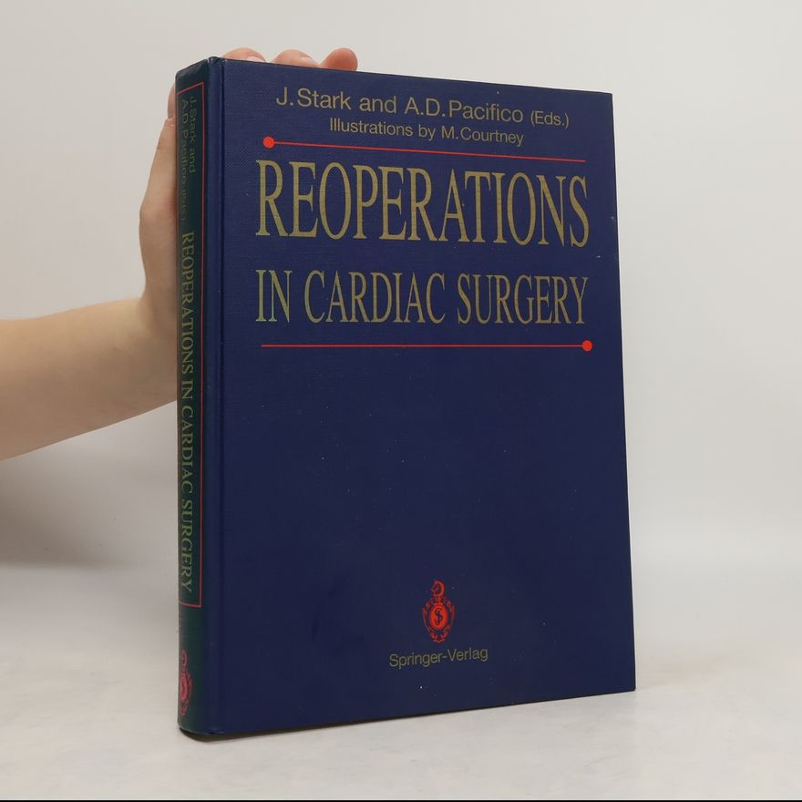 Albert D. Pacifico Reoperations in Cardiac Surgery