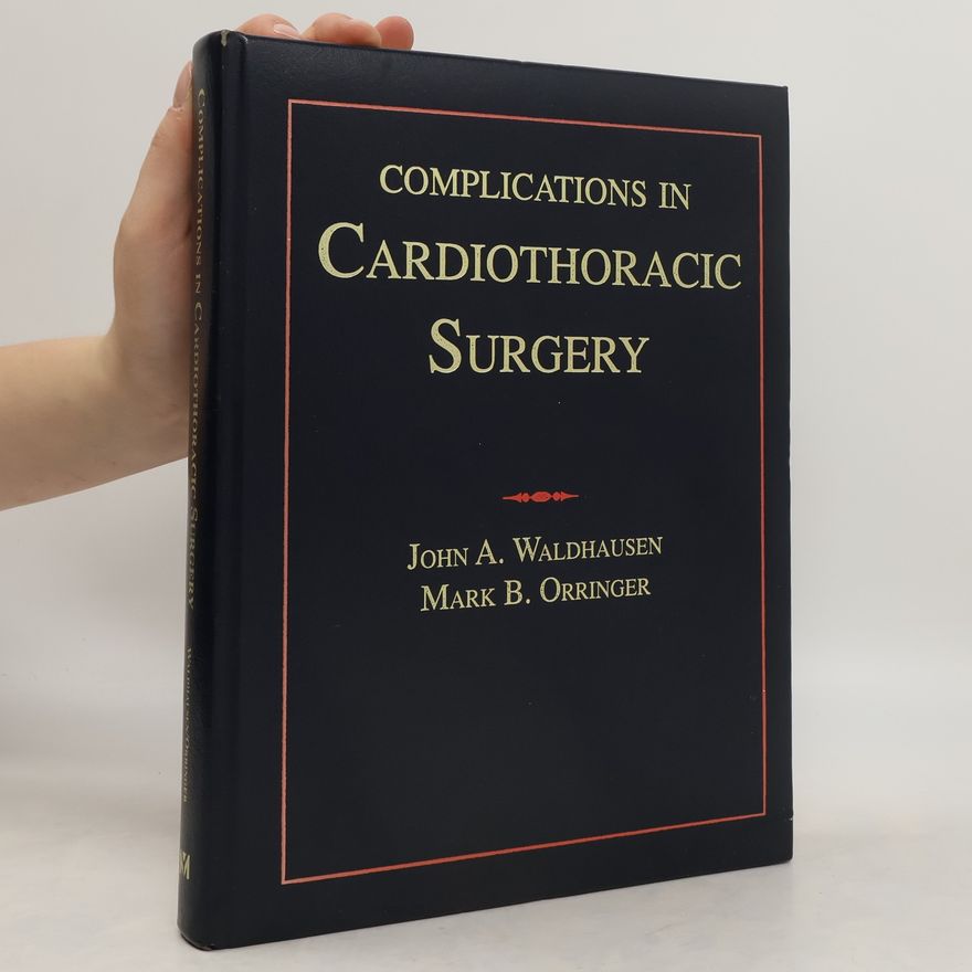 John A. Waldhausen Complications in Cardiothoracic Surgery