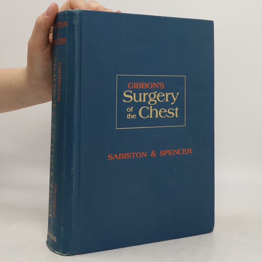 Frank Cole Spencer Gibbon's Surgery of the Chest