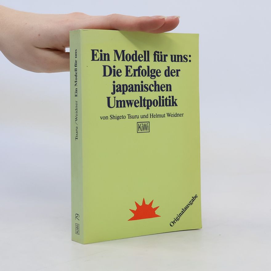 Shigeto Tsuru Ein Modell für uns: die Erfolge der japanischen Umweltpolitik