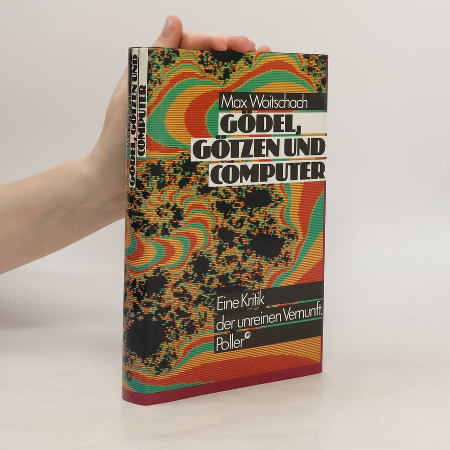 Max Woitschach Gödel, Götzen und Computer