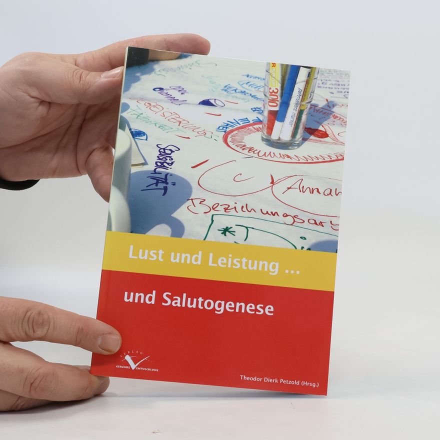 Theodor Dierk Petzold Lust und Leistung ... und Salutogenese