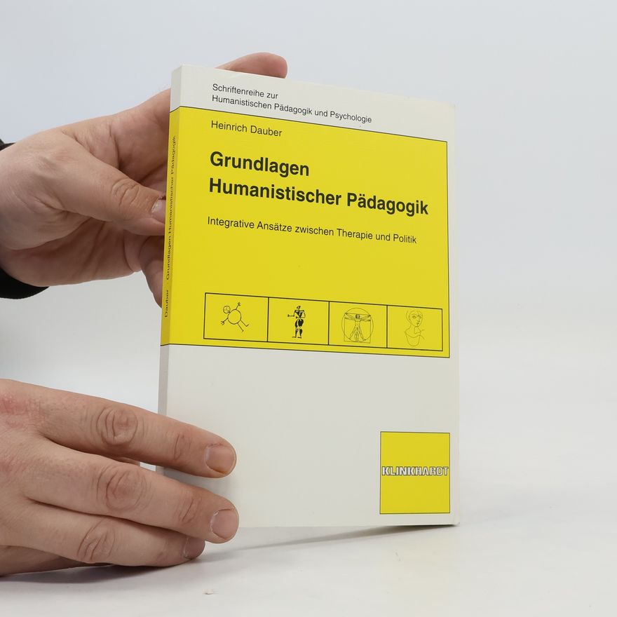 Heinrich Dauber Grundlagen humanistischer Pädagogik