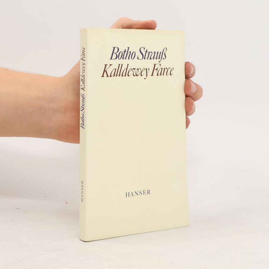 Botho Strauß Kalldewey Farce