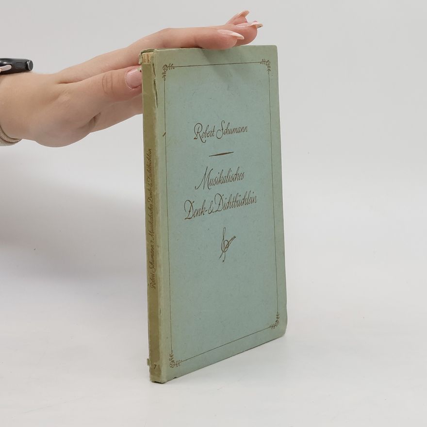 Robert Schumann Musikalisches Denk-und Dichtbüchlein