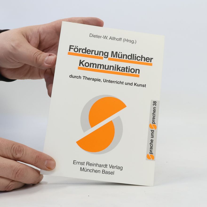 Dieter Allhoff Förderung mündlicher Kommunikation durch Therapie, Unterricht und Kunst
