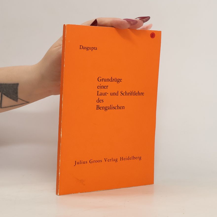 Shyamal Dasgupta Grundzüge einer Laut- und Schriftlehre des Bengalischen