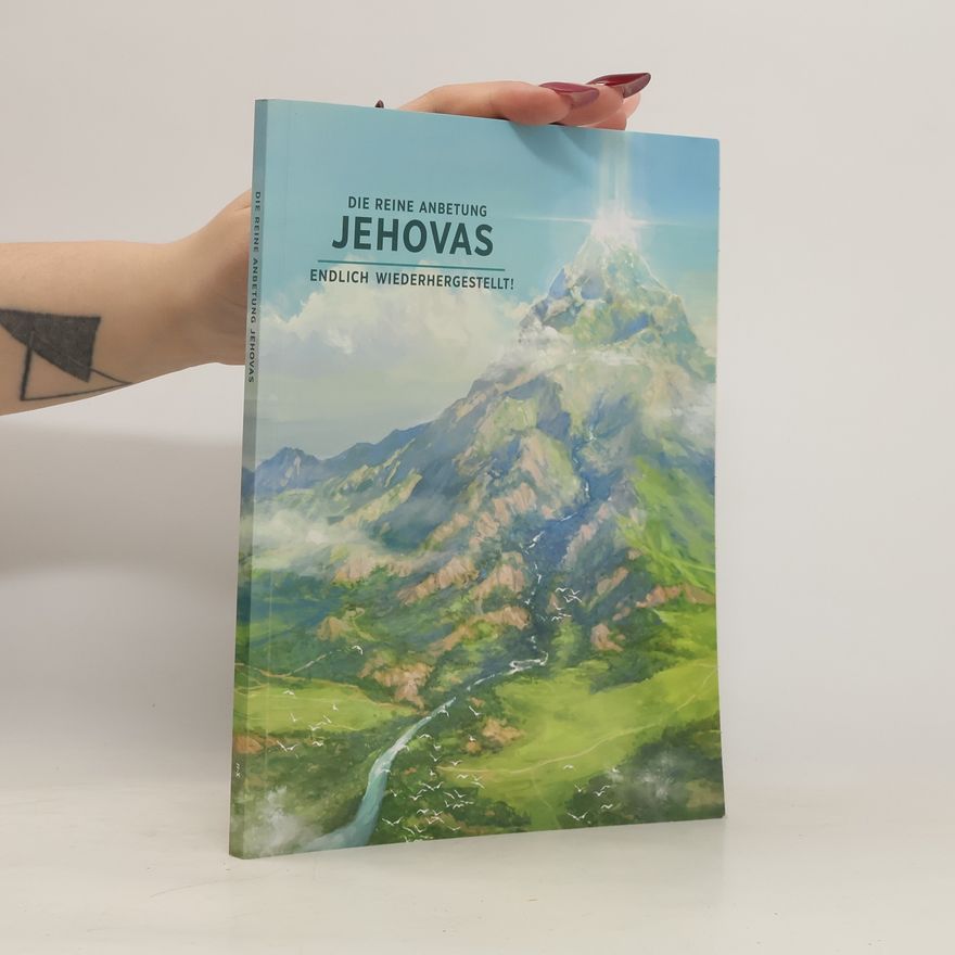 Autorenkollektiv Die reine Anbetung Jehovas