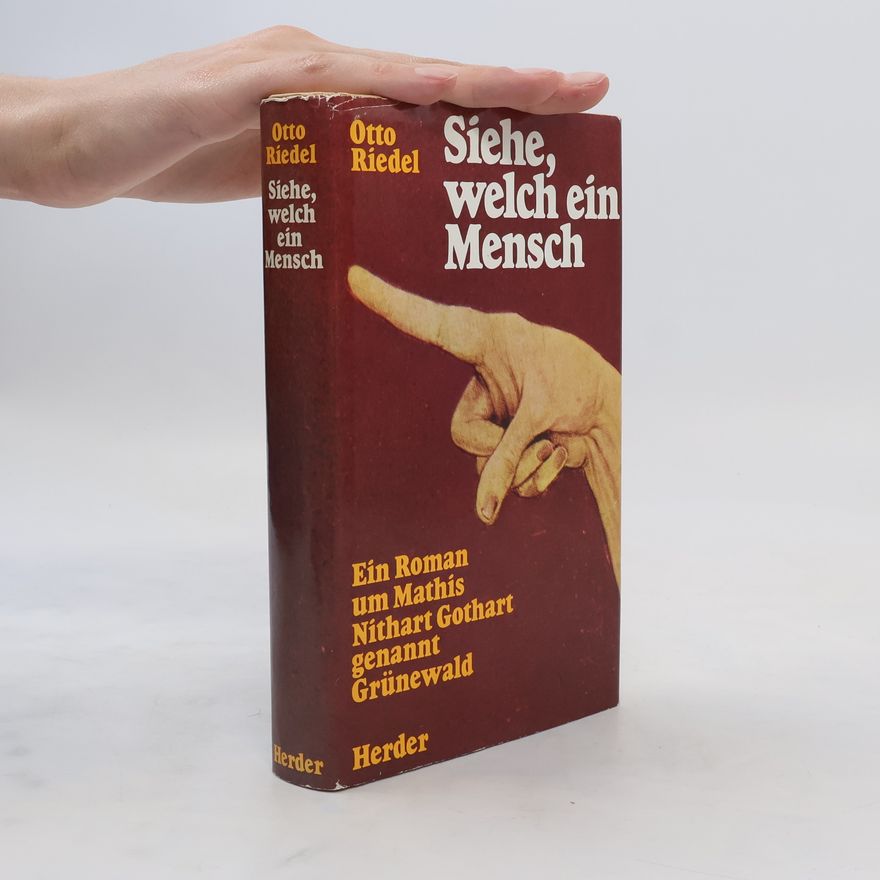 Otto Riedel Siehe, welch ein Mensch