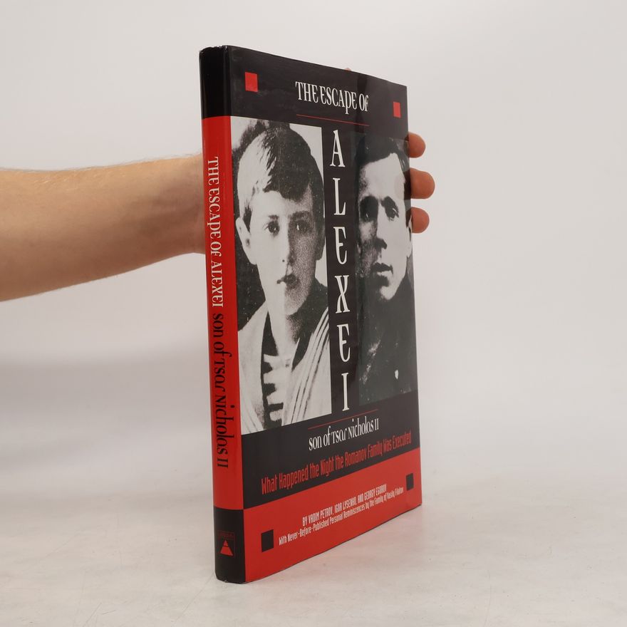 Вадим Вадимович Петров The Escape of Alexei, Son of Tsar Nicholas II