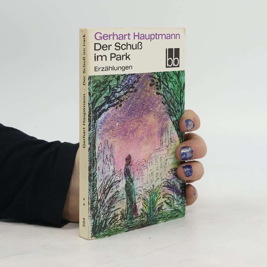 Gerhart Hauptmann Der Schuss im Park