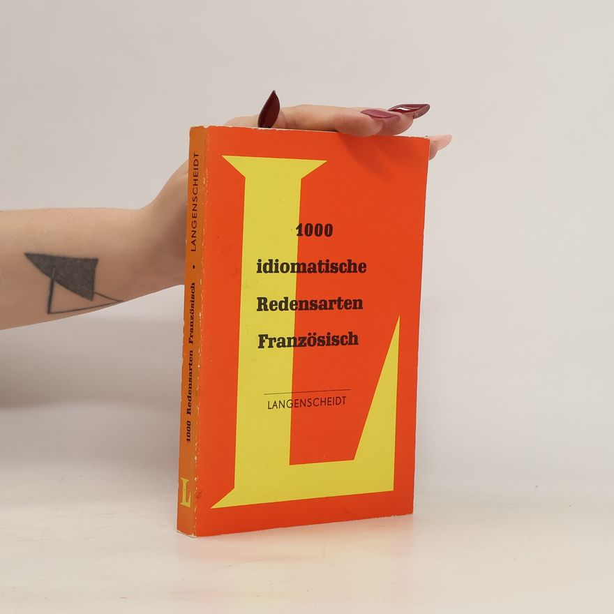 Hans W. Klein 1000 idiomatische Redensarten Französisch. Mit Erklärungen und Beispielen