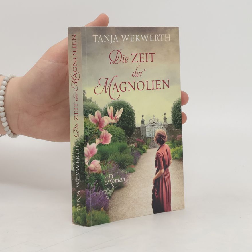 Tanja Wekwerth Die Zeit der Magnolien