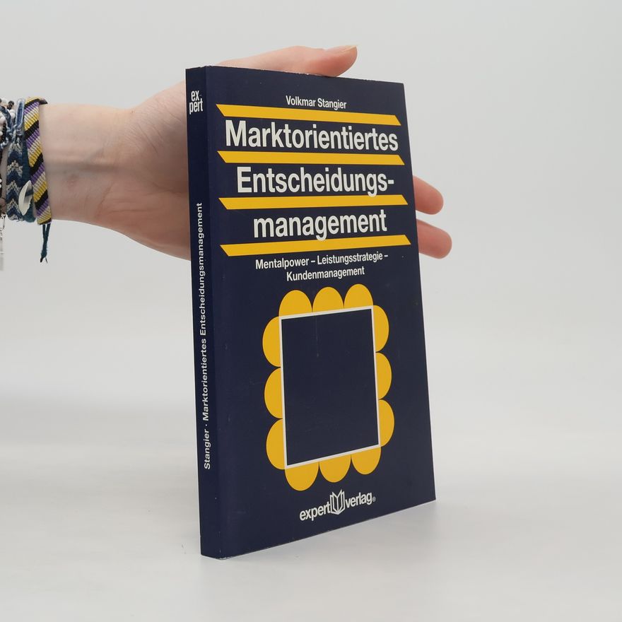 Volkmar Stangier Marktorientiertes Entscheidungsmanagement
