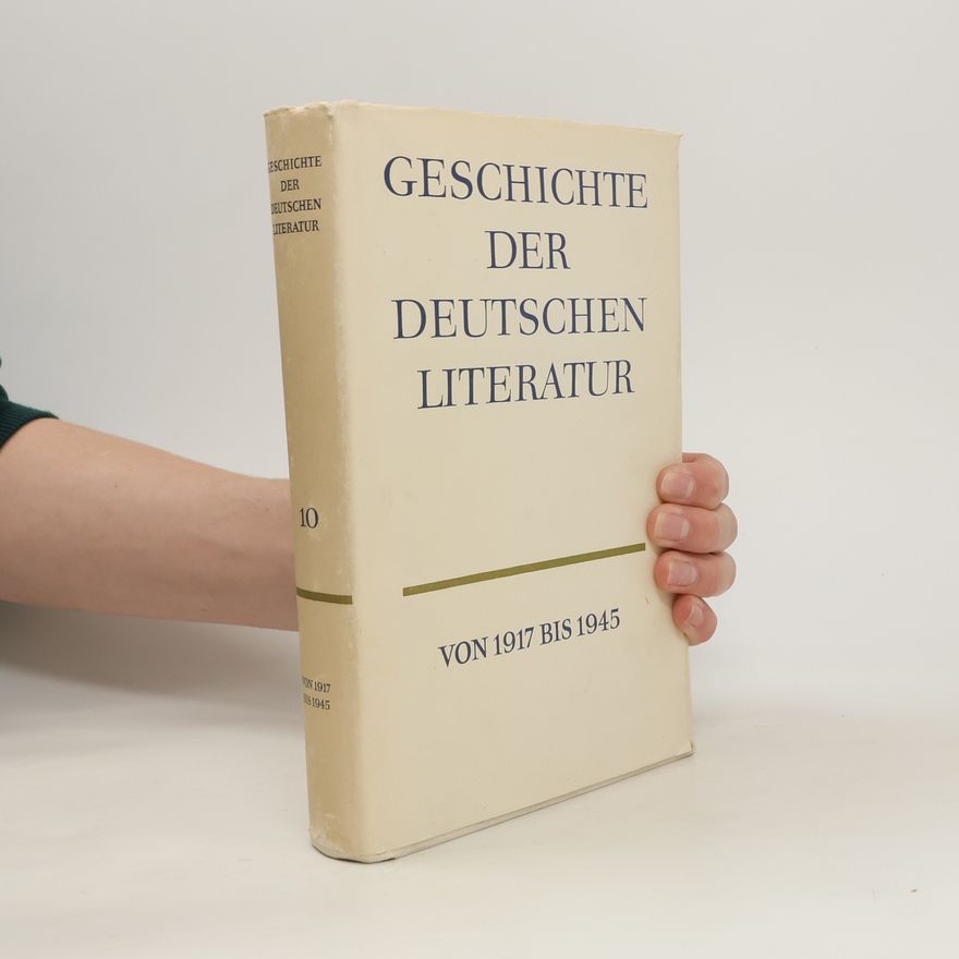 Kolektiv autorů Geschichte der deutschen literatur. Von 1917 bis 1945. 10