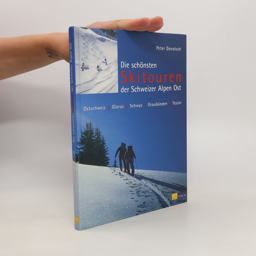 Peter Donatsch Die schönsten Skitouren der Schweizer Alpen Ost