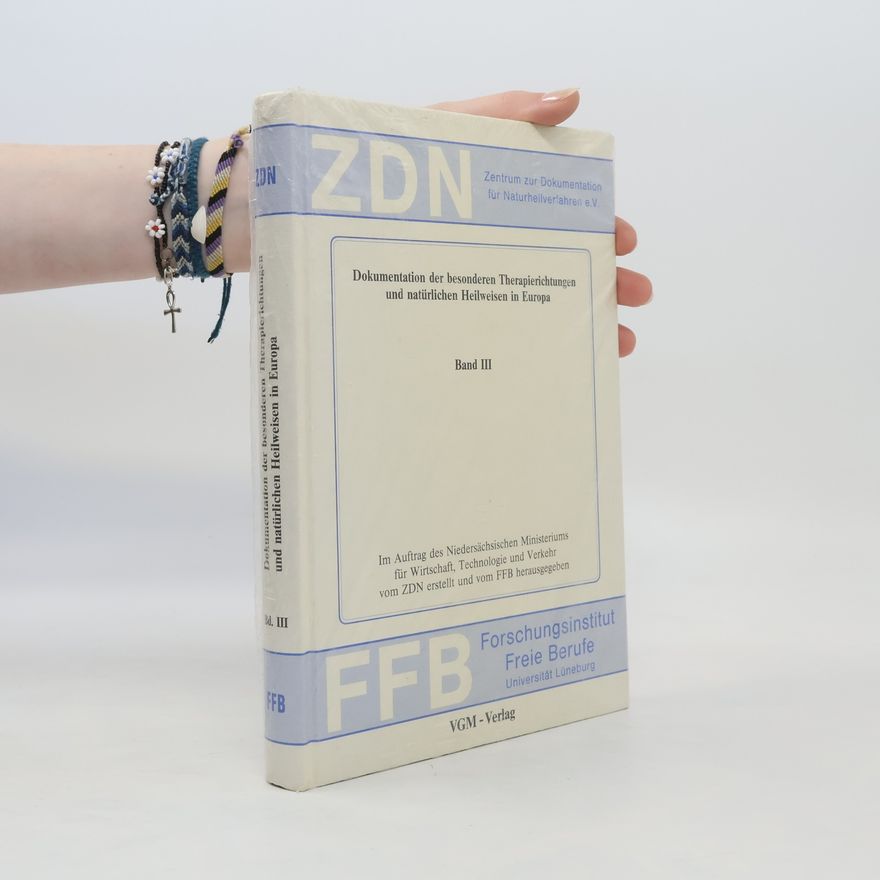 Autorenkollektiv Dokumentation der besonderen Therapierichtungen und natürlichen Heilweisen in Europa III