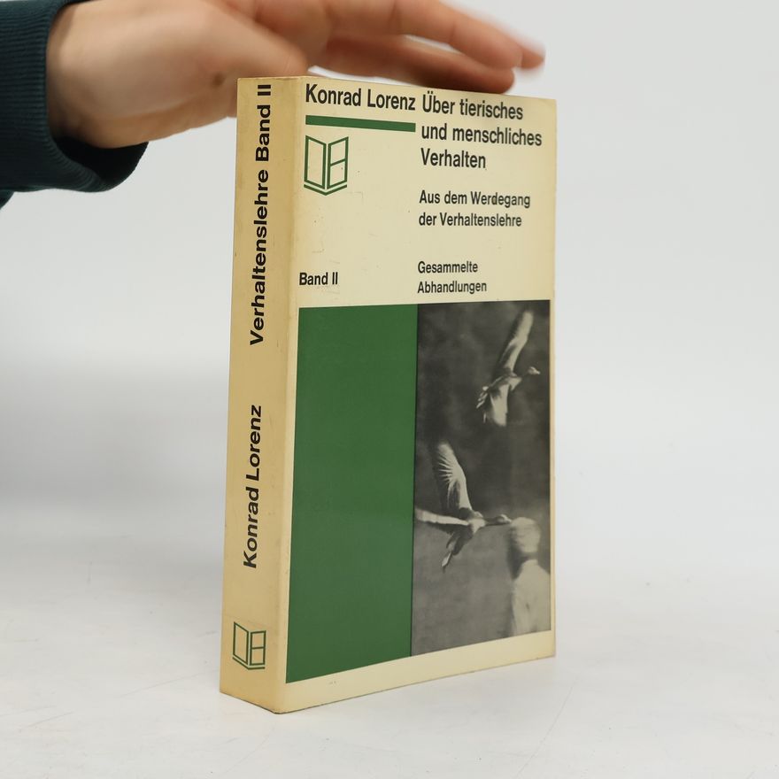 Konrad Lorenz Über tierisches und menschliches Verhalten. Band II