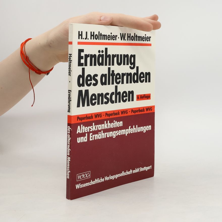 Hans-Jürgen Holtmeier Ernährung des alternden Menschen