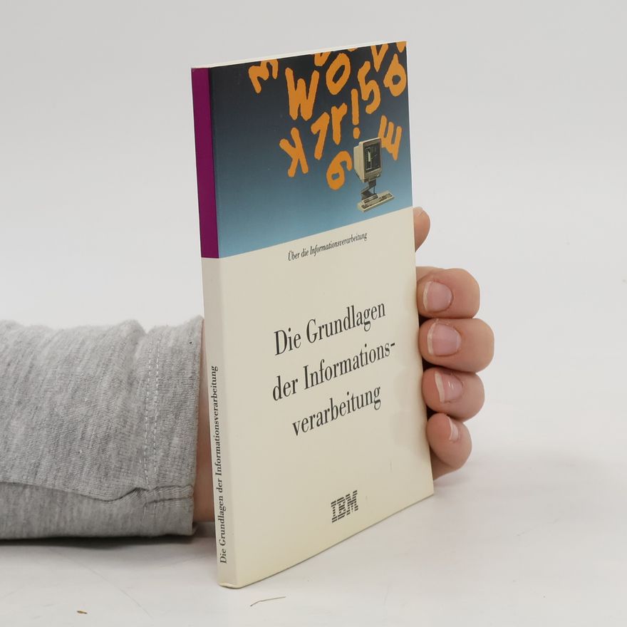 Theo Lutz Die Grundlagen der Informationsverarbeitung