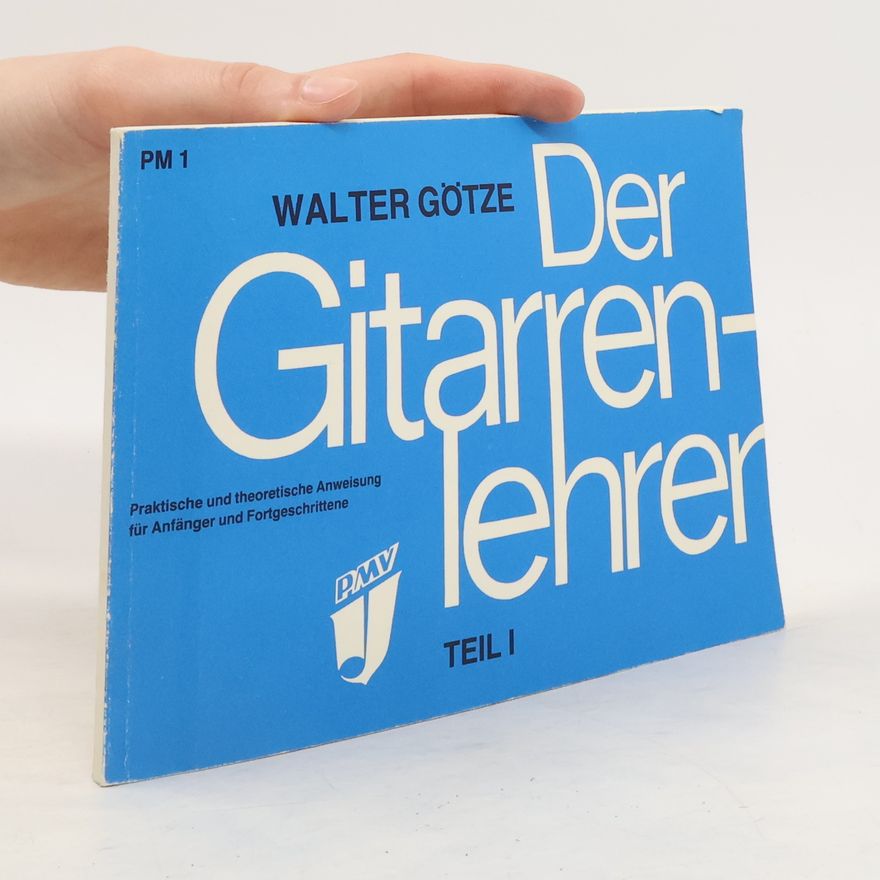 Walter Götze Der Gitarrenlehre Teil I.