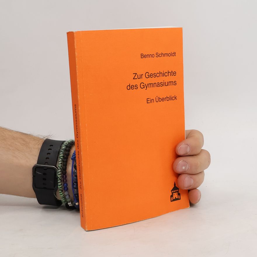 Benno Schmoldt Zur Geschichte des Gymnasiums
