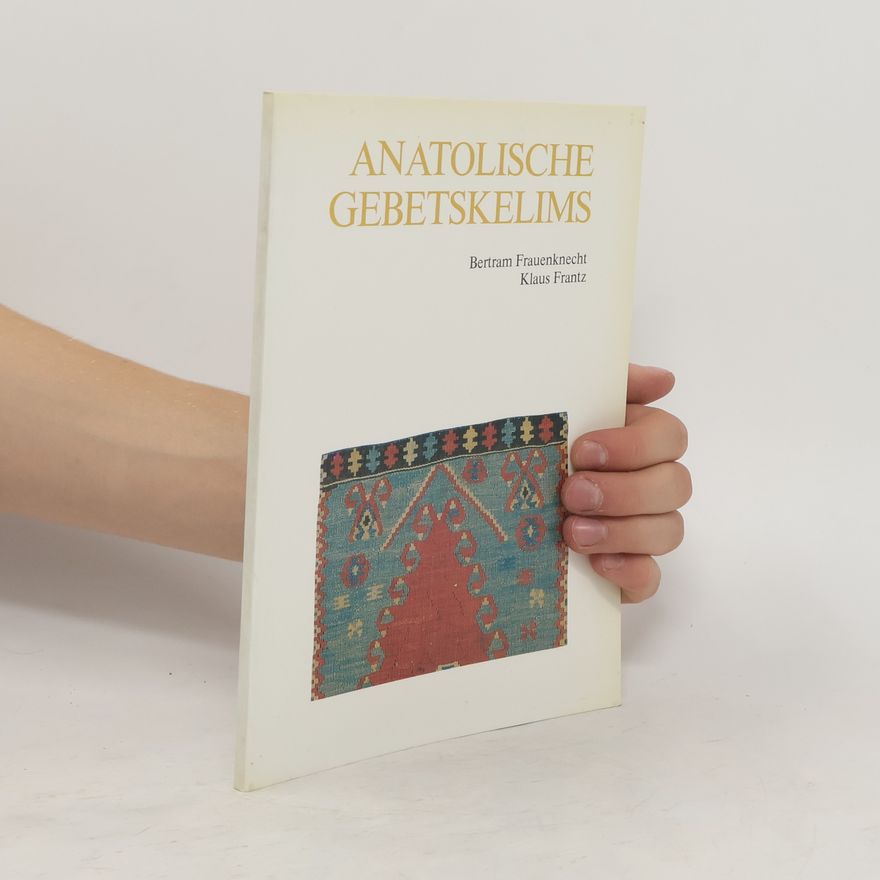 Klaus Frantz Anatolische Gebetskelims