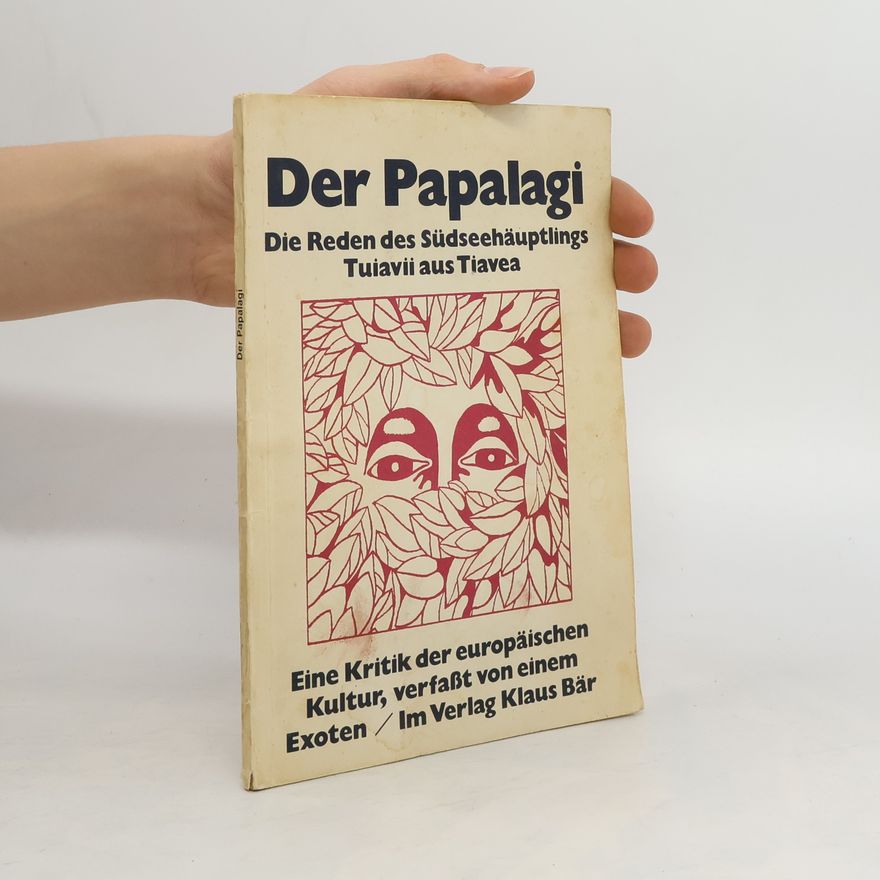 Autorenkollektiv Der Papalagi. Die Reden des Südseehäuptlings Tuiavii aus Tiavea