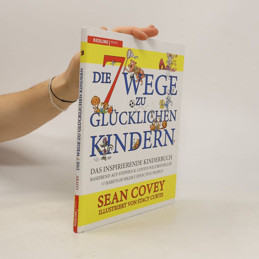 Sean Covey Die 7 Wege zu glücklichen Kindern