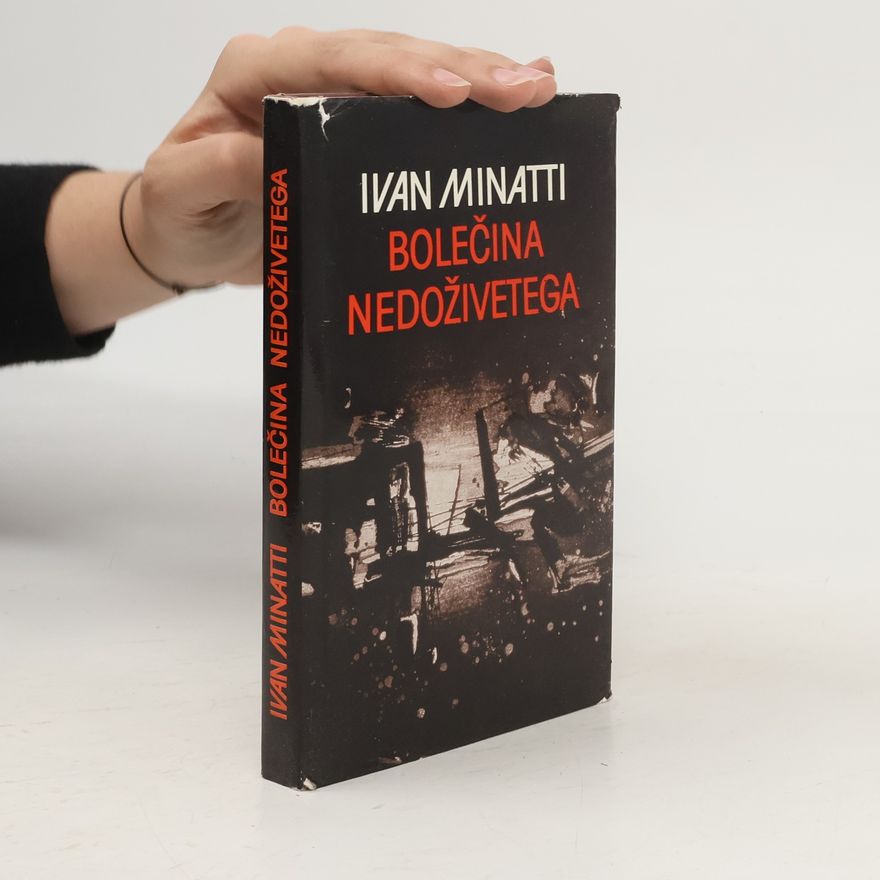 Ivan Minatti Bolečina nedoživetega
