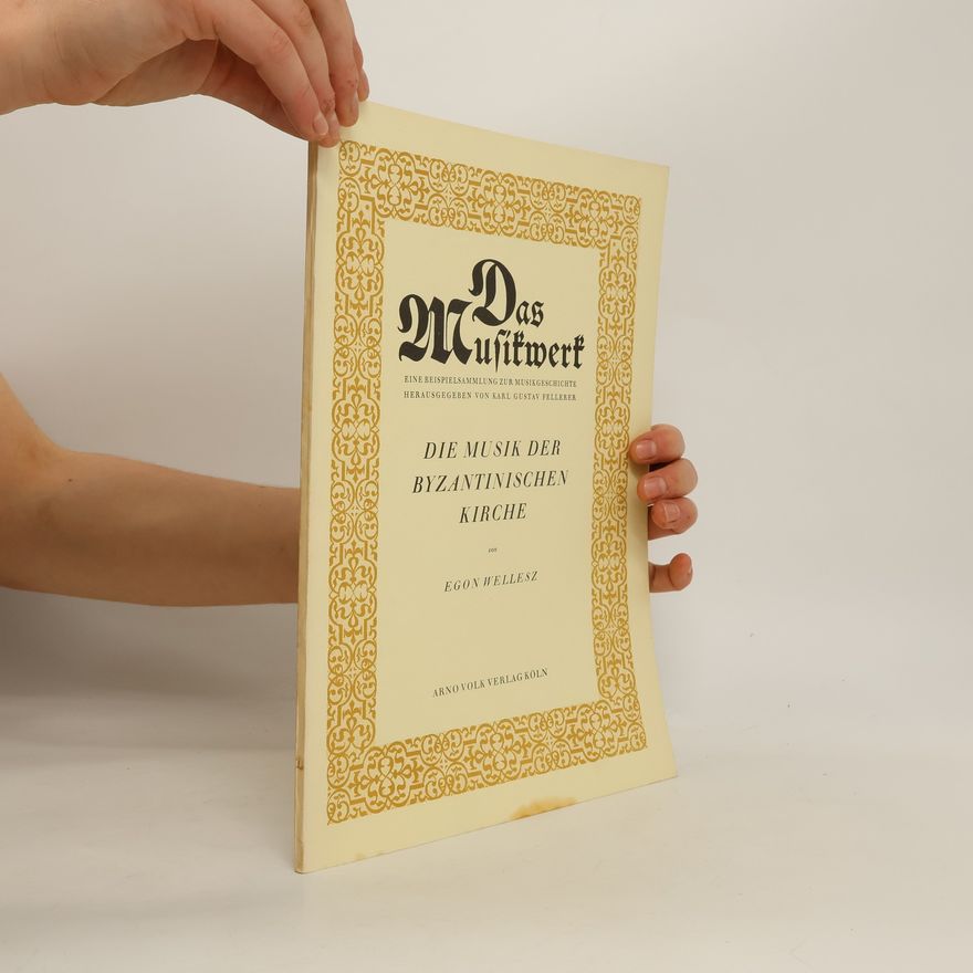 Egon Wellesz Die Musik der byzantinischen Kirche