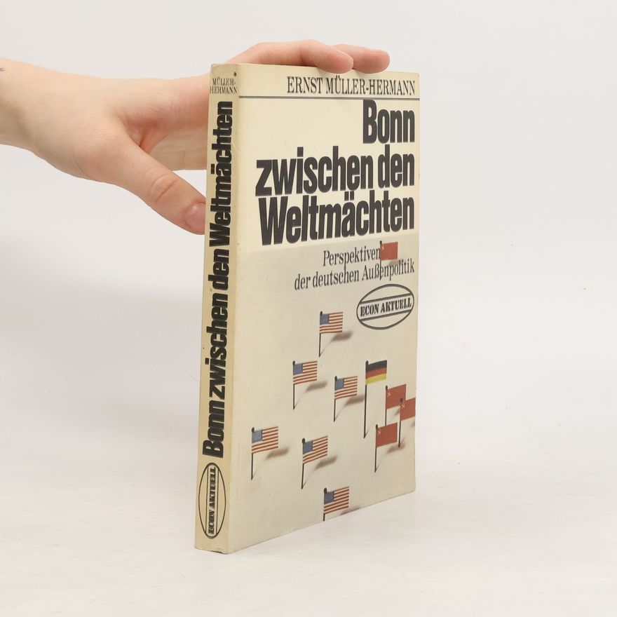 Ernst Müller-Hermann Bonn zwischen den Weltmächten