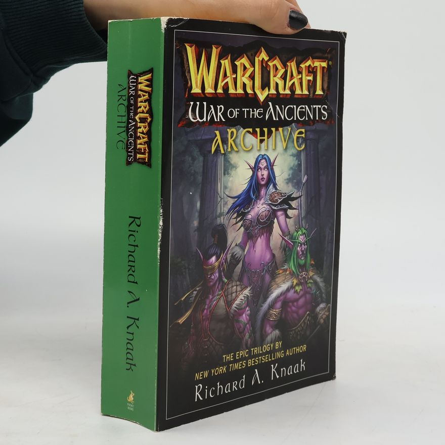 Richard A. Knaak WarCraft War of the Ancients Archive