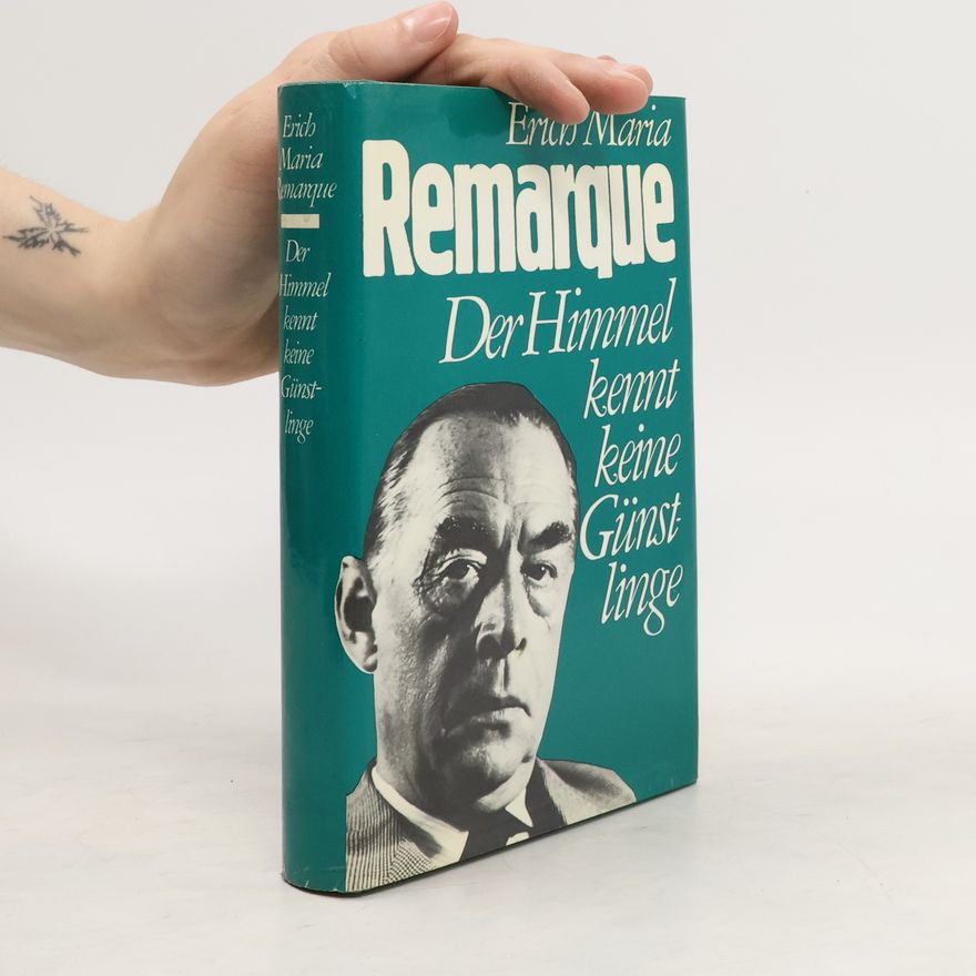 Erich Maria Remarque Der Himmel kennt keine Günstlinge