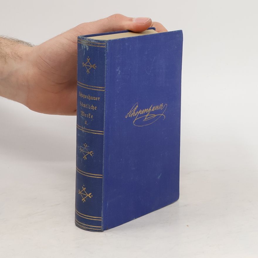 Arthur Schopenhauer Die Welt als Wille und Vorstellung. Zweiter Band