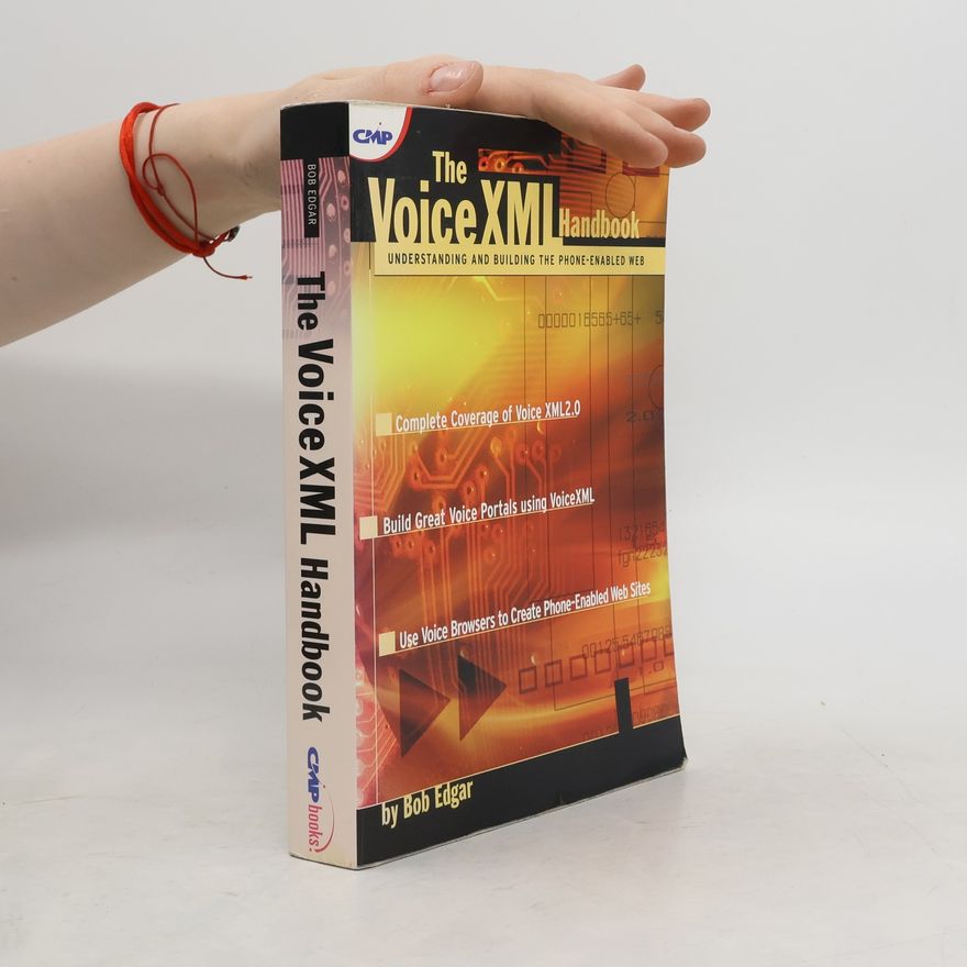 Bob Edgar The VoiceXML Handbook