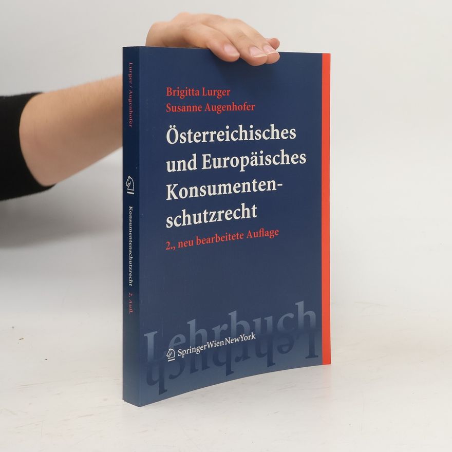 Brigitta Lurger Österreichisches und europäisches Konsumentenschutzrecht