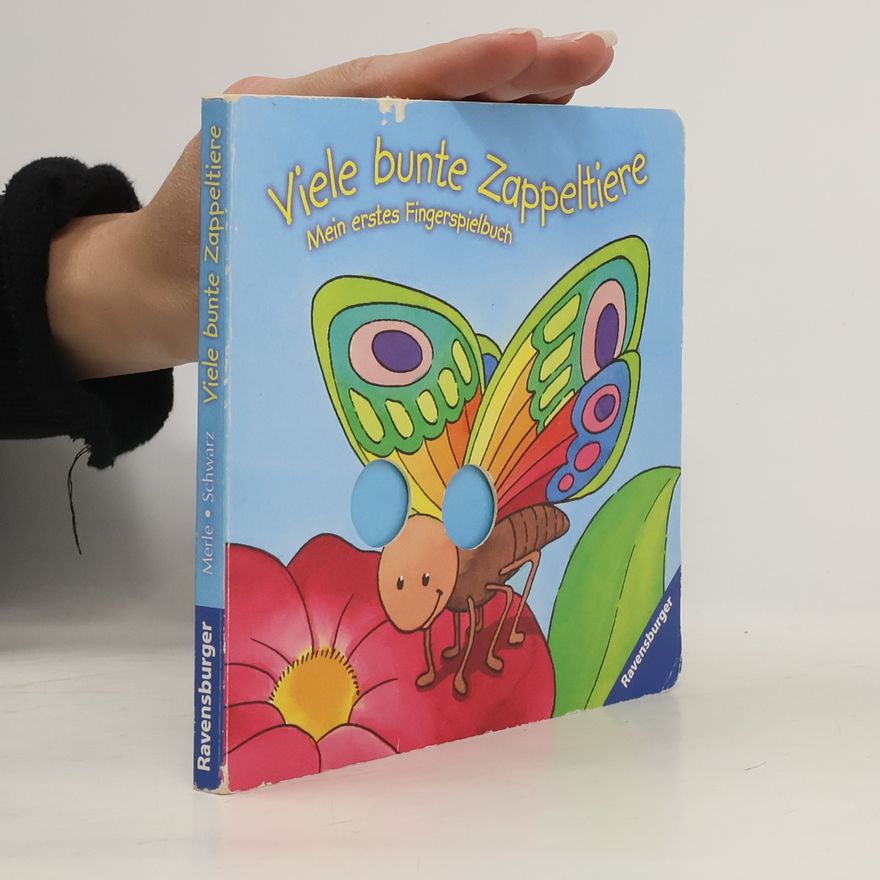 Regina Schwarz Viele bunte Zappeltiere. Mein erstes Fingerspielbuch