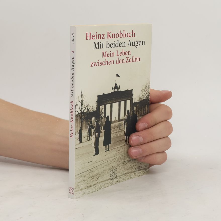 Heinz Knobloch Mit beiden Augen. Mein Leben zwischen den Zeilen.