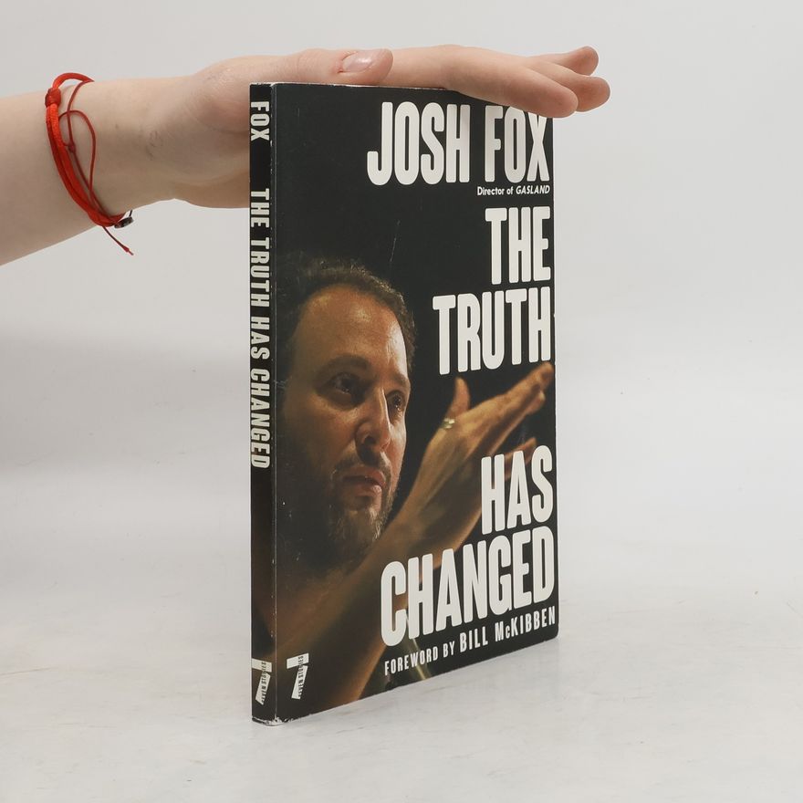 Josh Fox The Truth Has Changed