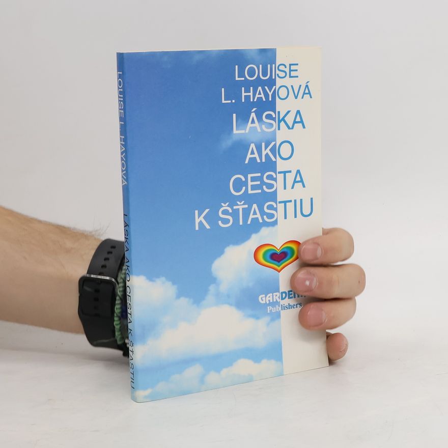 Louise Lynn Hay Láska ako cesta k šťastiu