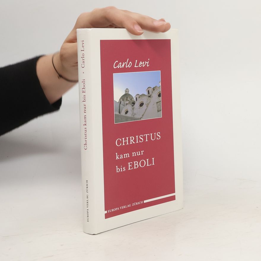 Carlo Levi Christus kam nur bis Eboli