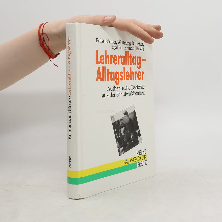 Ernst Rösner Lehreralltag - Alltagslehrer