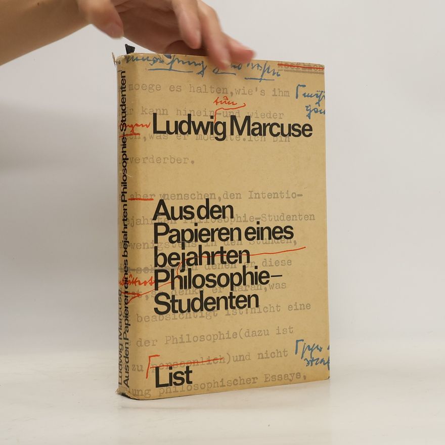Ludwig Marcuse Aus den Papieren eines bejahrten Philosophie-Studenten